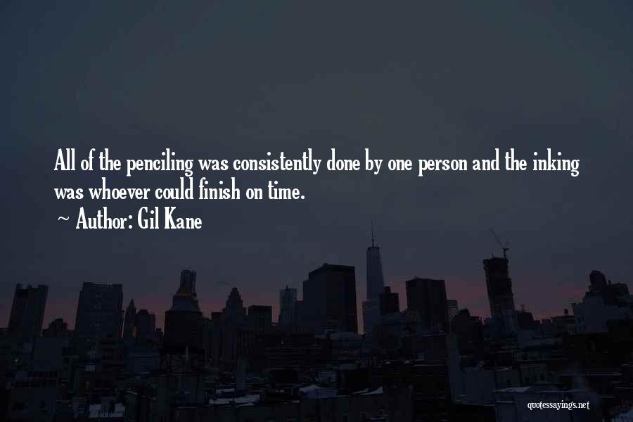 Gil Kane Quotes: All Of The Penciling Was Consistently Done By One Person And The Inking Was Whoever Could Finish On Time.