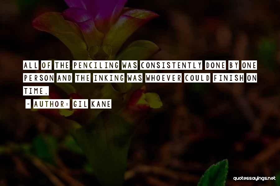 Gil Kane Quotes: All Of The Penciling Was Consistently Done By One Person And The Inking Was Whoever Could Finish On Time.