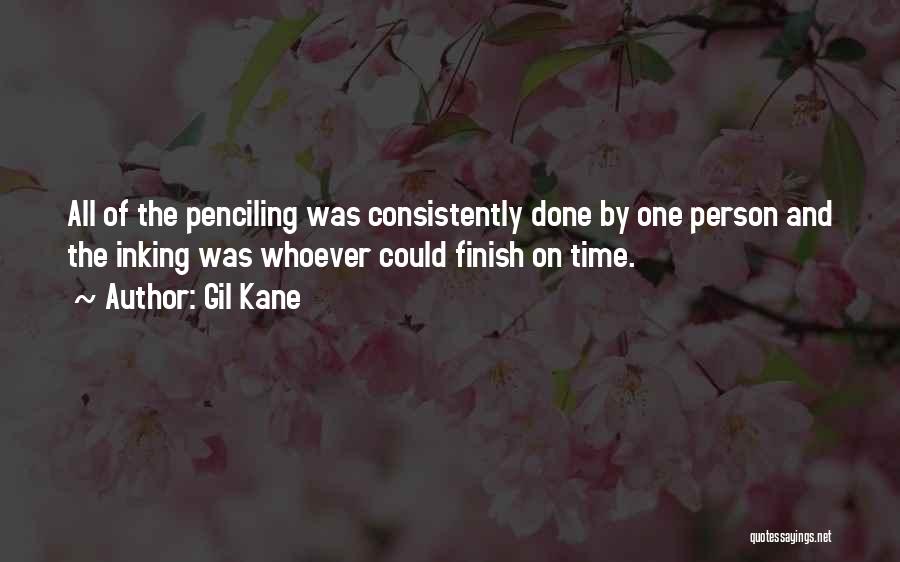 Gil Kane Quotes: All Of The Penciling Was Consistently Done By One Person And The Inking Was Whoever Could Finish On Time.