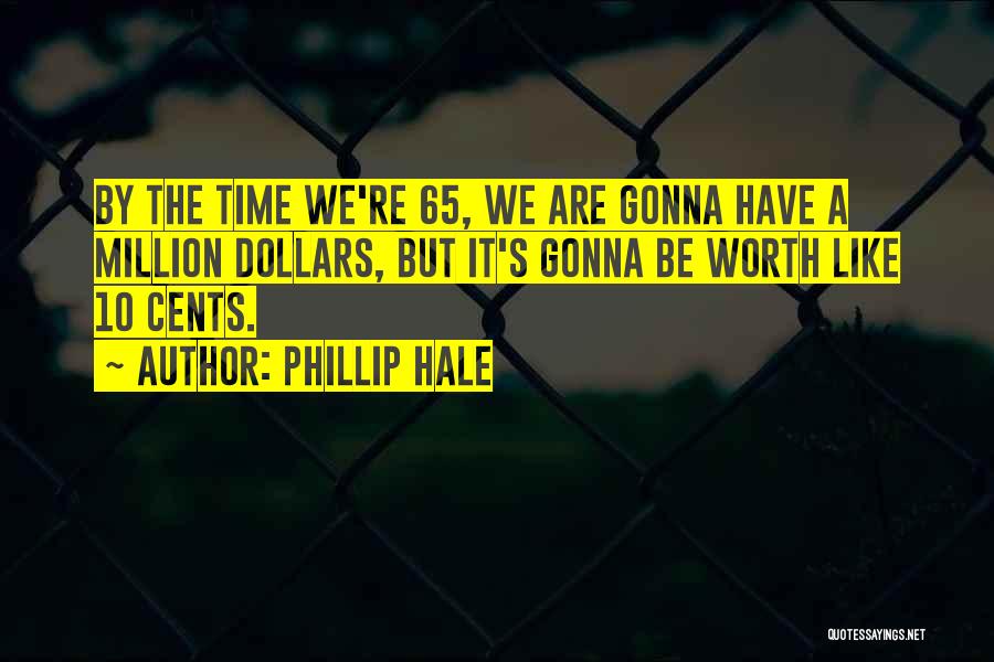 65 Quotes By Phillip Hale