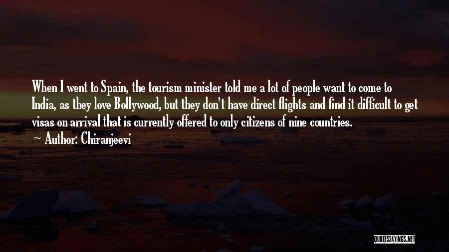 Chiranjeevi Quotes: When I Went To Spain, The Tourism Minister Told Me A Lot Of People Want To Come To India, As