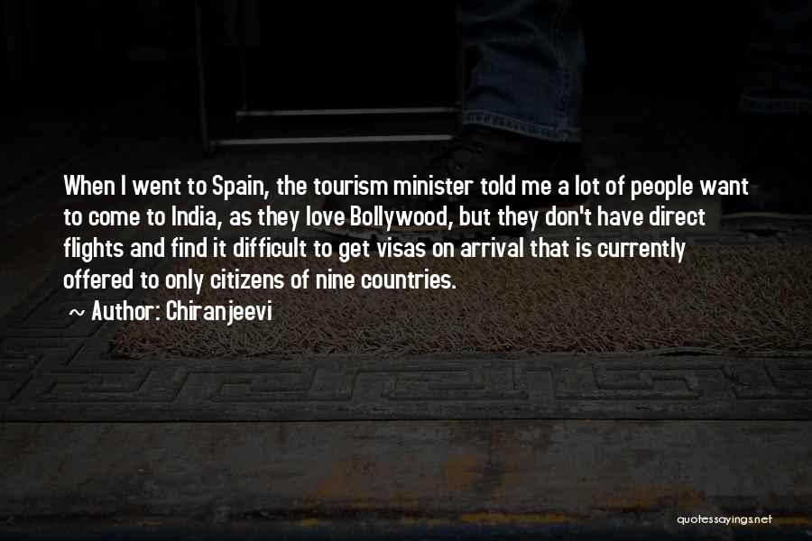 Chiranjeevi Quotes: When I Went To Spain, The Tourism Minister Told Me A Lot Of People Want To Come To India, As