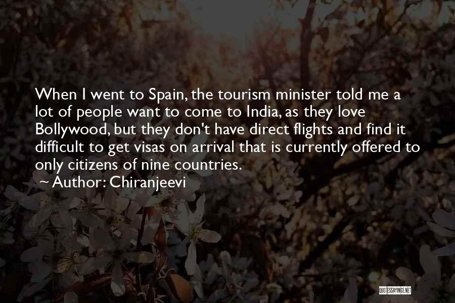 Chiranjeevi Quotes: When I Went To Spain, The Tourism Minister Told Me A Lot Of People Want To Come To India, As