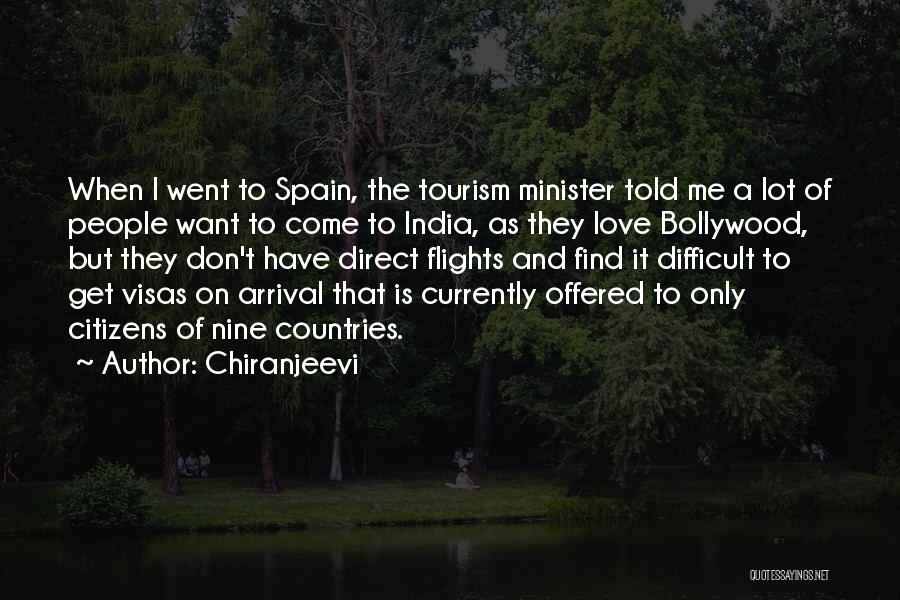 Chiranjeevi Quotes: When I Went To Spain, The Tourism Minister Told Me A Lot Of People Want To Come To India, As