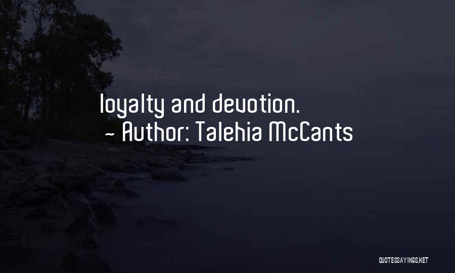 Talehia McCants Quotes: Loyalty And Devotion.
