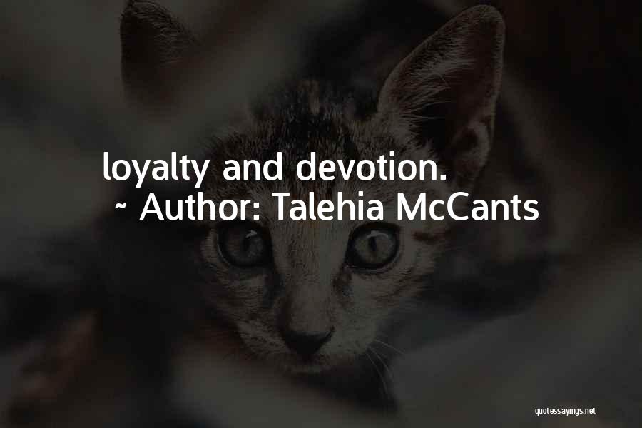 Talehia McCants Quotes: Loyalty And Devotion.