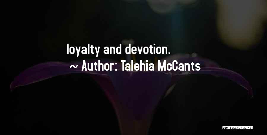 Talehia McCants Quotes: Loyalty And Devotion.