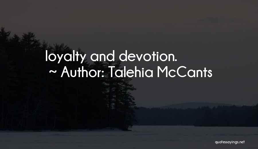 Talehia McCants Quotes: Loyalty And Devotion.