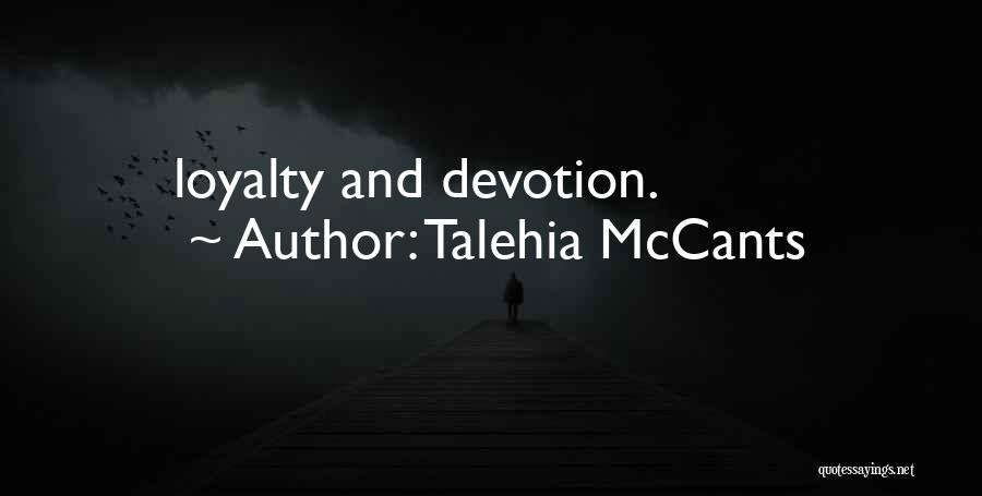 Talehia McCants Quotes: Loyalty And Devotion.