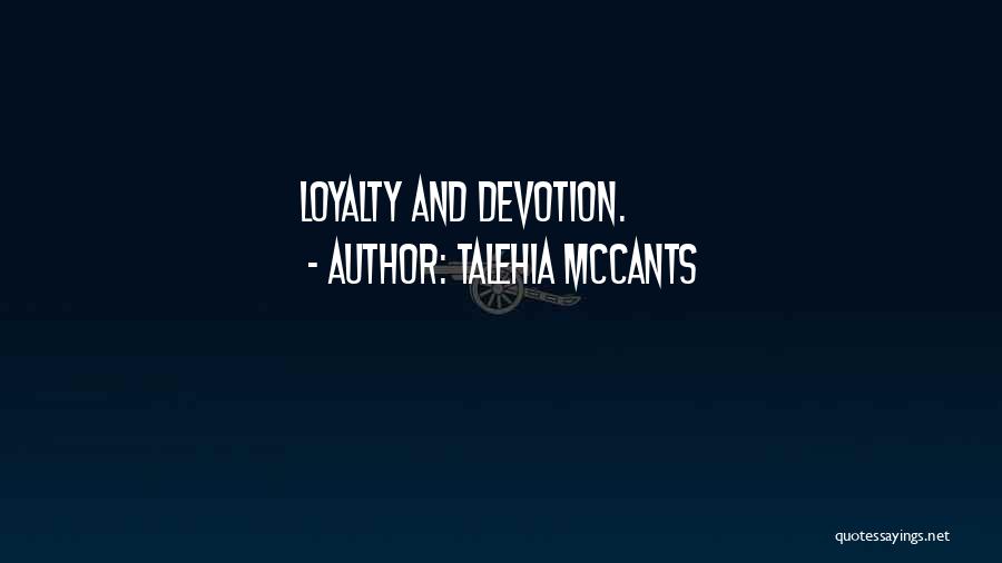 Talehia McCants Quotes: Loyalty And Devotion.