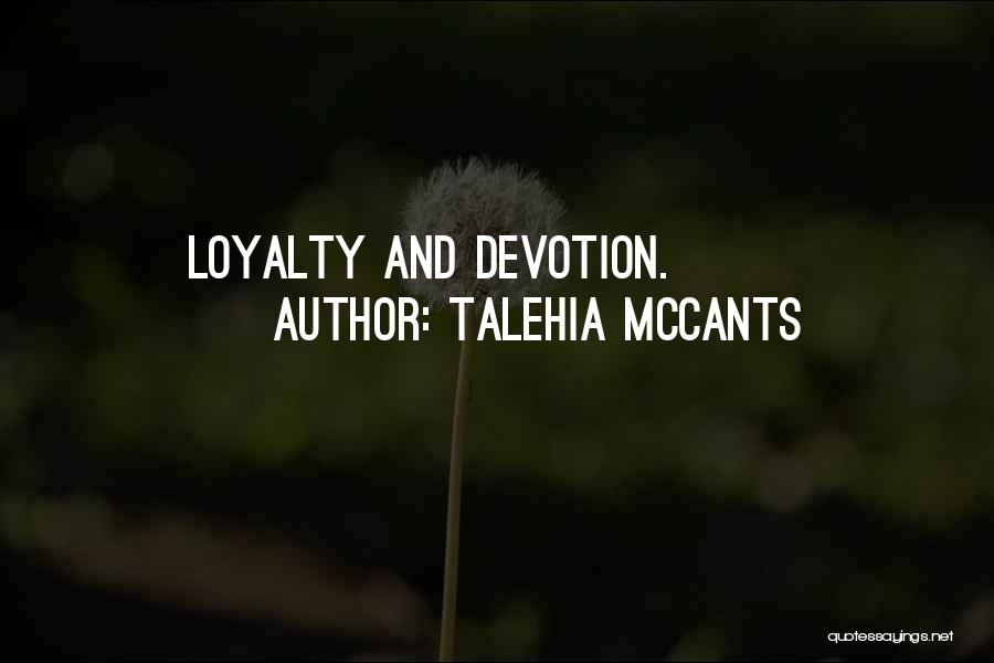 Talehia McCants Quotes: Loyalty And Devotion.