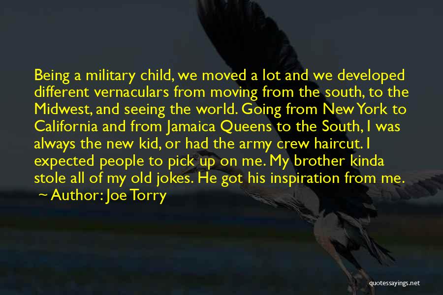 Joe Torry Quotes: Being A Military Child, We Moved A Lot And We Developed Different Vernaculars From Moving From The South, To The