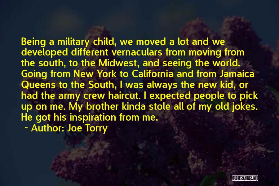 Joe Torry Quotes: Being A Military Child, We Moved A Lot And We Developed Different Vernaculars From Moving From The South, To The