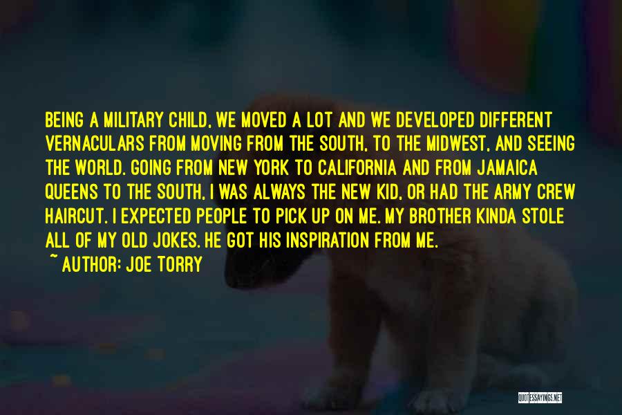 Joe Torry Quotes: Being A Military Child, We Moved A Lot And We Developed Different Vernaculars From Moving From The South, To The