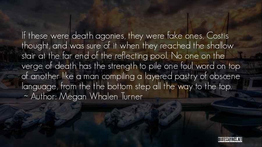 Megan Whalen Turner Quotes: If These Were Death Agonies, They Were Fake Ones, Costis Thought, And Was Sure Of It When They Reached The