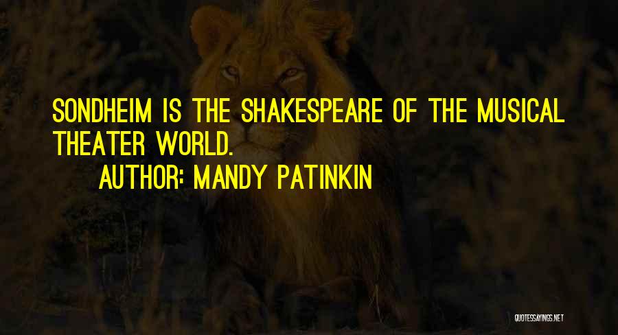 Mandy Patinkin Quotes: Sondheim Is The Shakespeare Of The Musical Theater World.