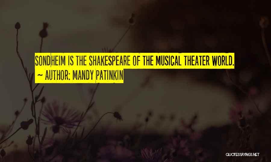 Mandy Patinkin Quotes: Sondheim Is The Shakespeare Of The Musical Theater World.