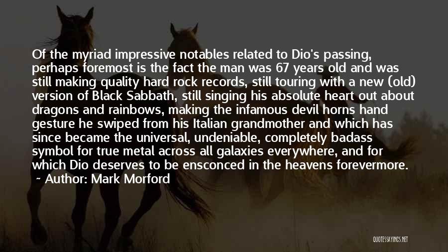 Mark Morford Quotes: Of The Myriad Impressive Notables Related To Dio's Passing, Perhaps Foremost Is The Fact The Man Was 67 Years Old