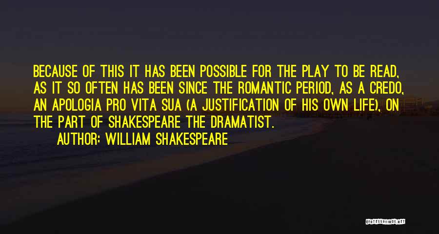 William Shakespeare Quotes: Because Of This It Has Been Possible For The Play To Be Read, As It So Often Has Been Since