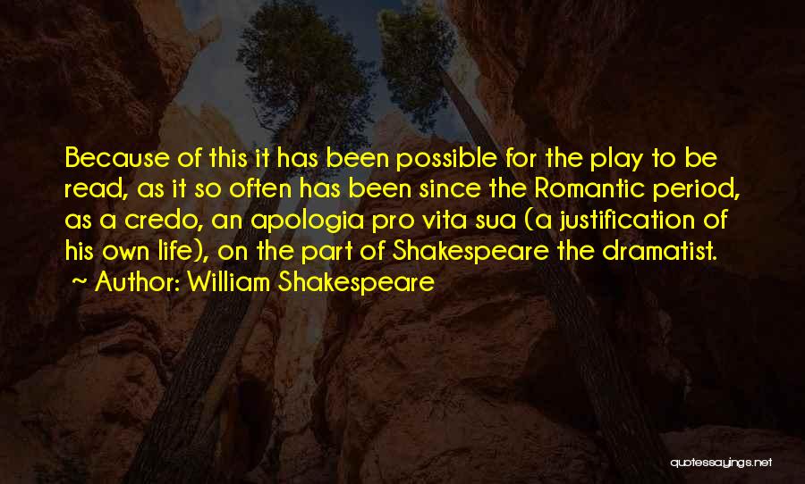 William Shakespeare Quotes: Because Of This It Has Been Possible For The Play To Be Read, As It So Often Has Been Since