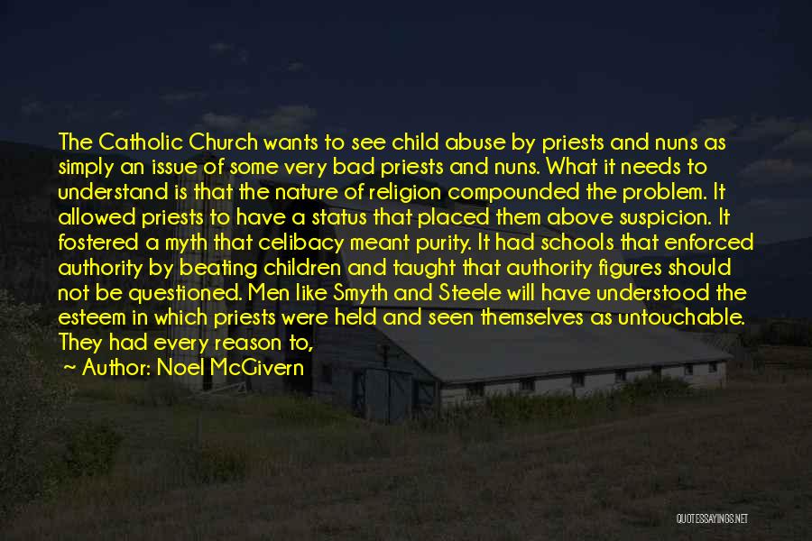 Noel McGivern Quotes: The Catholic Church Wants To See Child Abuse By Priests And Nuns As Simply An Issue Of Some Very Bad