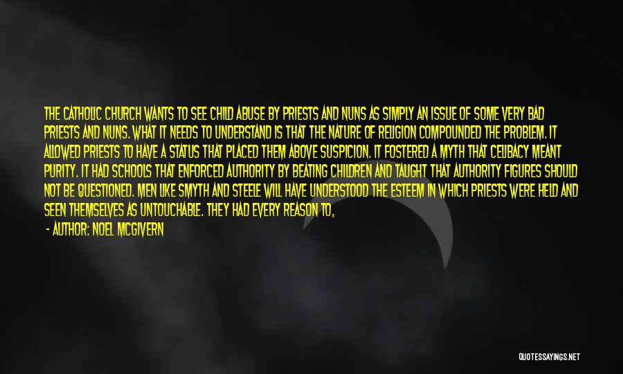Noel McGivern Quotes: The Catholic Church Wants To See Child Abuse By Priests And Nuns As Simply An Issue Of Some Very Bad