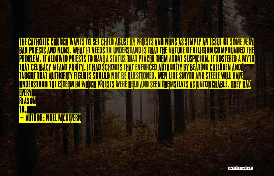 Noel McGivern Quotes: The Catholic Church Wants To See Child Abuse By Priests And Nuns As Simply An Issue Of Some Very Bad