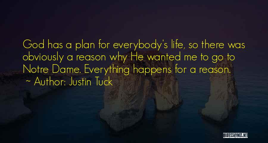 Justin Tuck Quotes: God Has A Plan For Everybody's Life, So There Was Obviously A Reason Why He Wanted Me To Go To