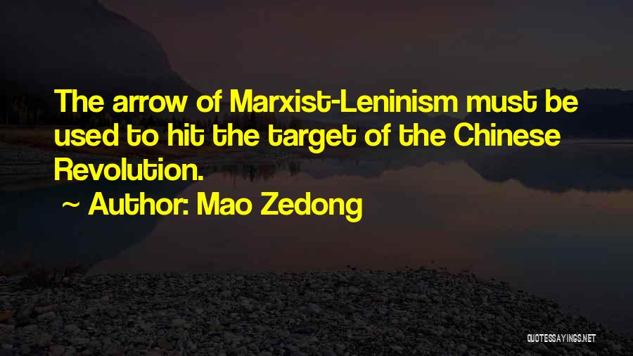 Mao Zedong Quotes: The Arrow Of Marxist-leninism Must Be Used To Hit The Target Of The Chinese Revolution.