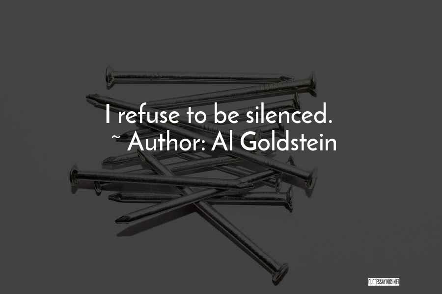 Al Goldstein Quotes: I Refuse To Be Silenced.