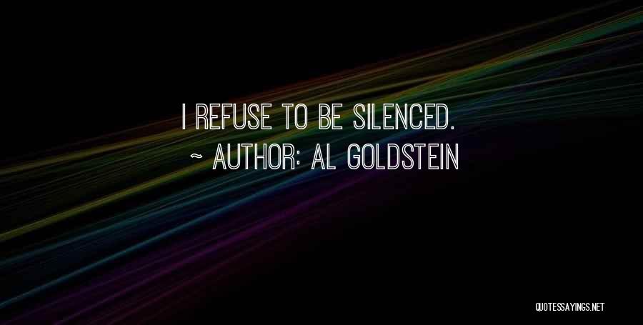 Al Goldstein Quotes: I Refuse To Be Silenced.