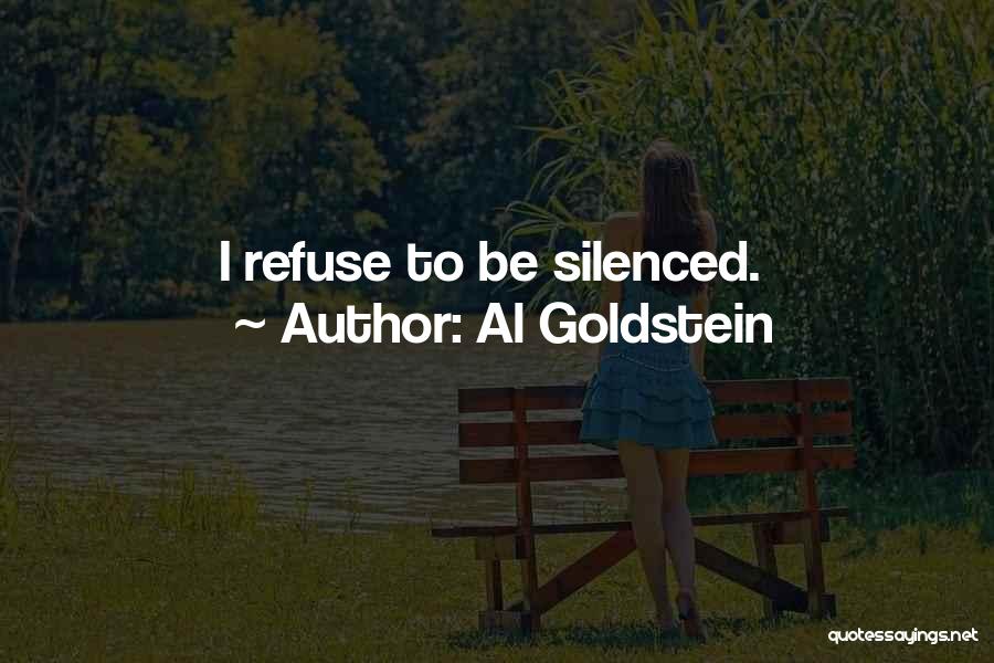 Al Goldstein Quotes: I Refuse To Be Silenced.