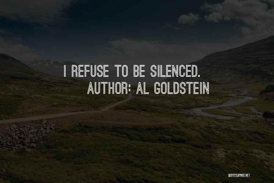 Al Goldstein Quotes: I Refuse To Be Silenced.