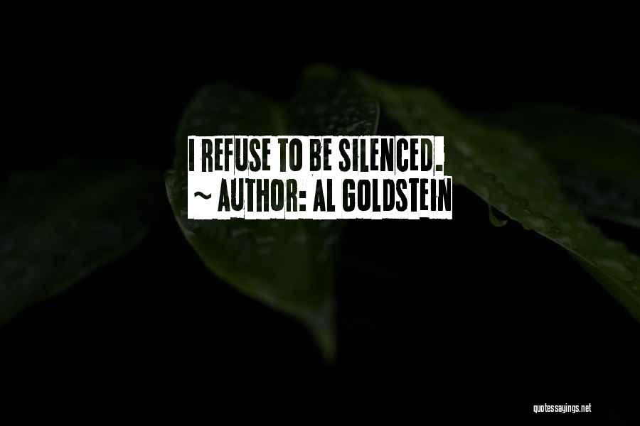 Al Goldstein Quotes: I Refuse To Be Silenced.