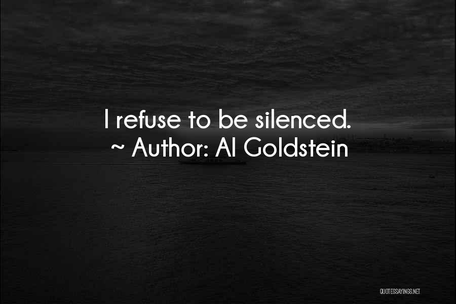 Al Goldstein Quotes: I Refuse To Be Silenced.