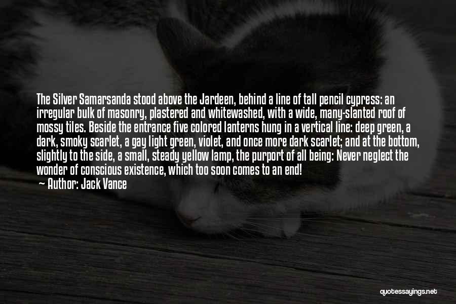 Jack Vance Quotes: The Silver Samarsanda Stood Above The Jardeen, Behind A Line Of Tall Pencil Cypress: An Irregular Bulk Of Masonry, Plastered