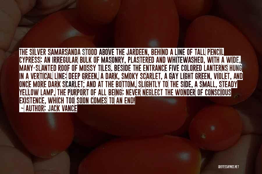 Jack Vance Quotes: The Silver Samarsanda Stood Above The Jardeen, Behind A Line Of Tall Pencil Cypress: An Irregular Bulk Of Masonry, Plastered