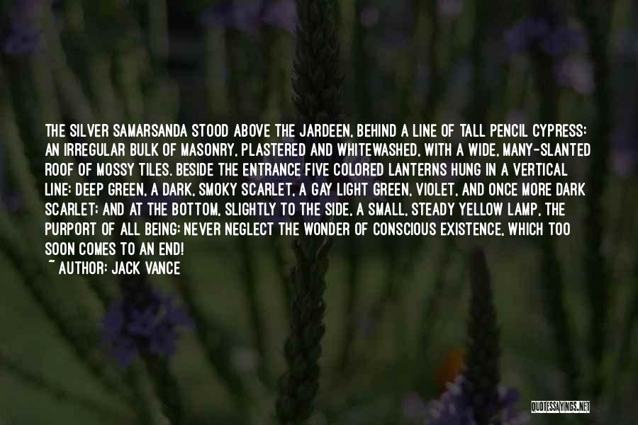 Jack Vance Quotes: The Silver Samarsanda Stood Above The Jardeen, Behind A Line Of Tall Pencil Cypress: An Irregular Bulk Of Masonry, Plastered