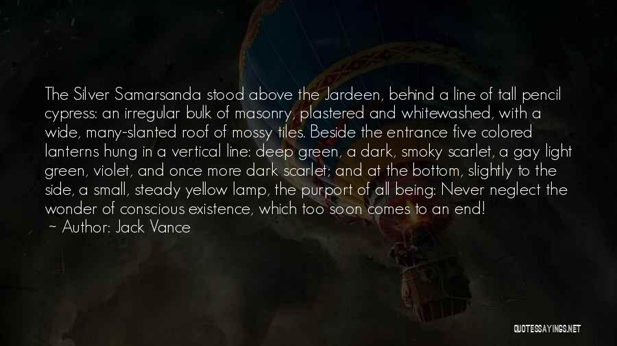 Jack Vance Quotes: The Silver Samarsanda Stood Above The Jardeen, Behind A Line Of Tall Pencil Cypress: An Irregular Bulk Of Masonry, Plastered