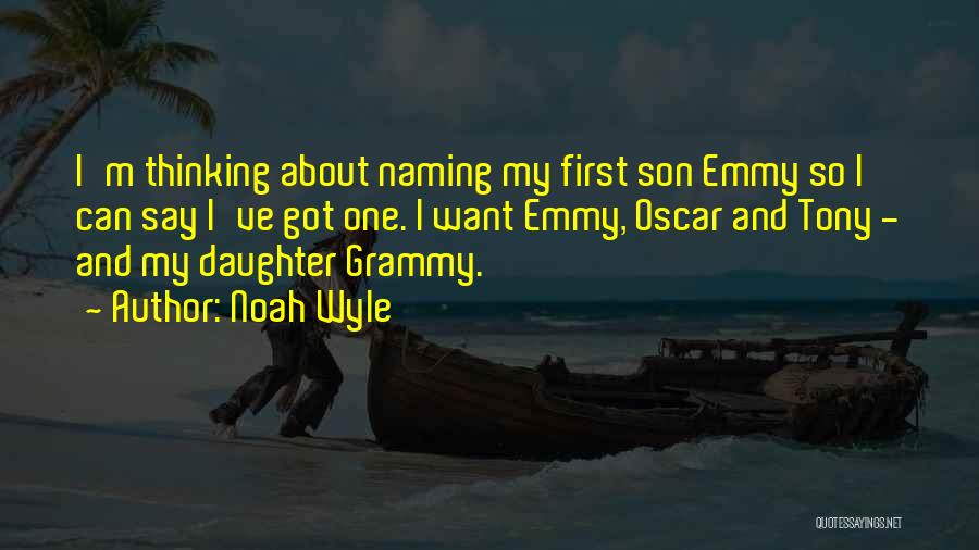 Noah Wyle Quotes: I'm Thinking About Naming My First Son Emmy So I Can Say I've Got One. I Want Emmy, Oscar And