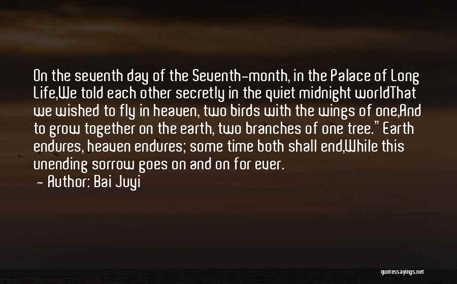 Bai Juyi Quotes: On The Seventh Day Of The Seventh-month, In The Palace Of Long Life,we Told Each Other Secretly In The Quiet