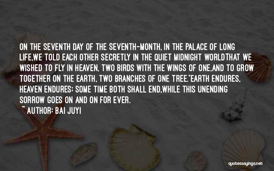 Bai Juyi Quotes: On The Seventh Day Of The Seventh-month, In The Palace Of Long Life,we Told Each Other Secretly In The Quiet