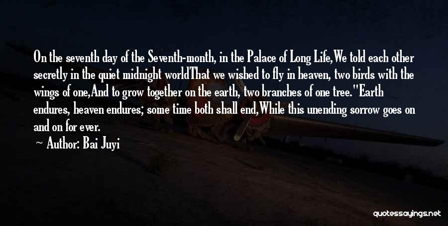 Bai Juyi Quotes: On The Seventh Day Of The Seventh-month, In The Palace Of Long Life,we Told Each Other Secretly In The Quiet