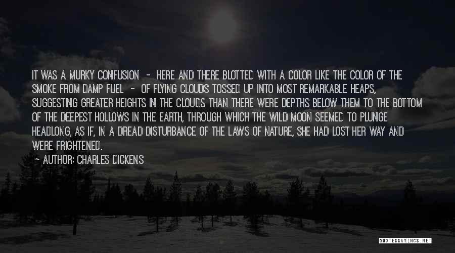 Charles Dickens Quotes: It Was A Murky Confusion - Here And There Blotted With A Color Like The Color Of The Smoke From