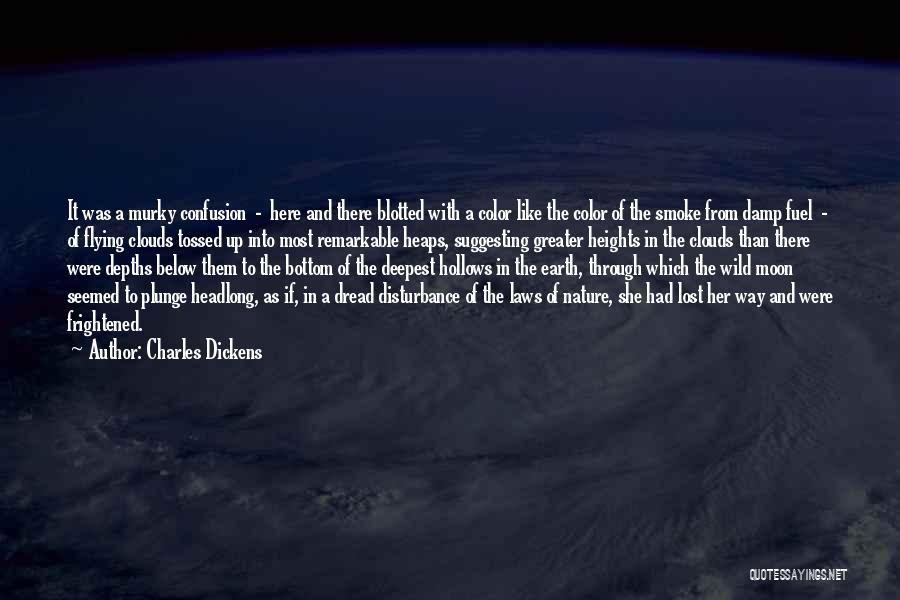 Charles Dickens Quotes: It Was A Murky Confusion - Here And There Blotted With A Color Like The Color Of The Smoke From