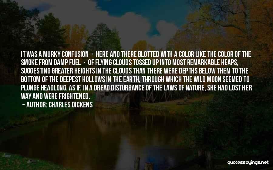 Charles Dickens Quotes: It Was A Murky Confusion - Here And There Blotted With A Color Like The Color Of The Smoke From