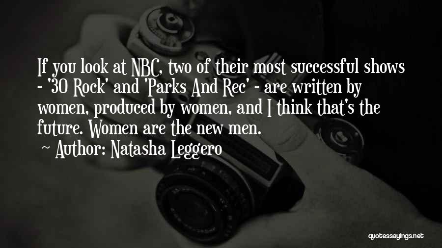 Natasha Leggero Quotes: If You Look At Nbc, Two Of Their Most Successful Shows - '30 Rock' And 'parks And Rec' - Are