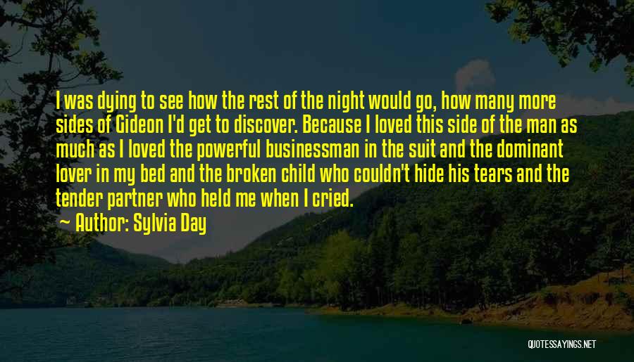 Sylvia Day Quotes: I Was Dying To See How The Rest Of The Night Would Go, How Many More Sides Of Gideon I'd