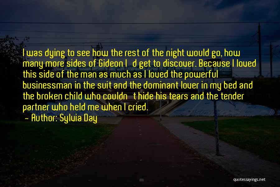 Sylvia Day Quotes: I Was Dying To See How The Rest Of The Night Would Go, How Many More Sides Of Gideon I'd