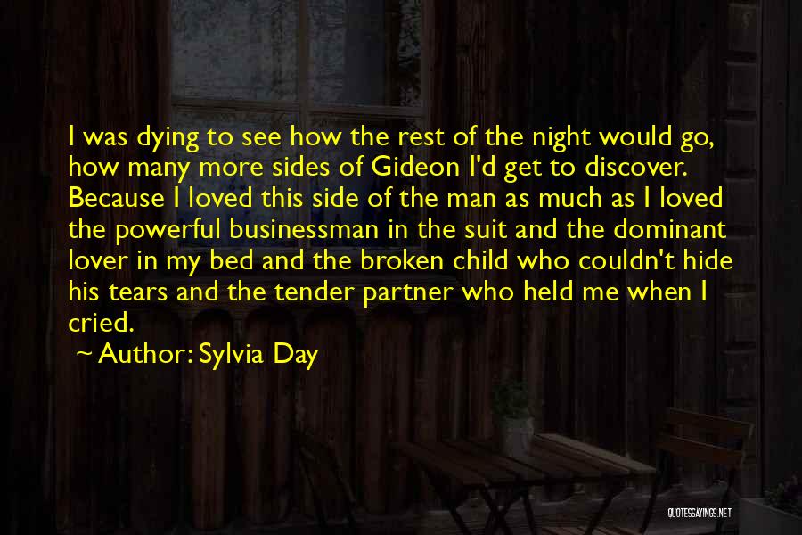 Sylvia Day Quotes: I Was Dying To See How The Rest Of The Night Would Go, How Many More Sides Of Gideon I'd